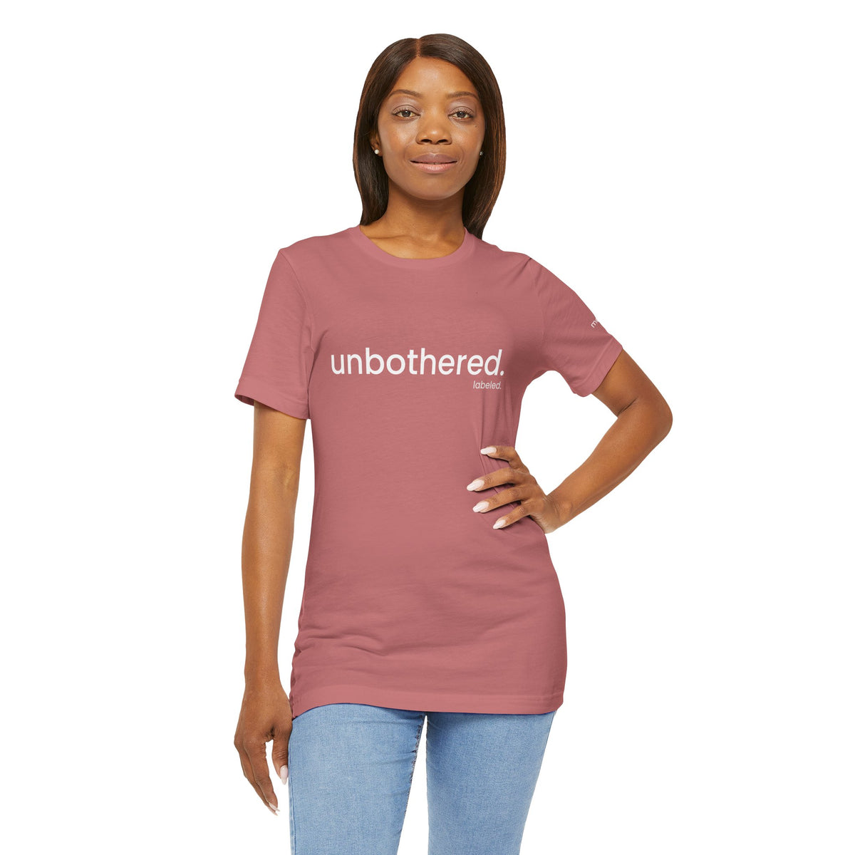 unbothered. Tee