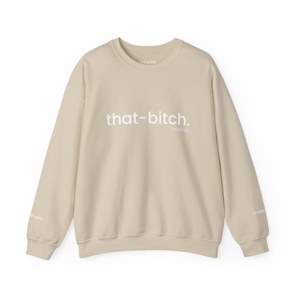 that-bitch. Crewneck