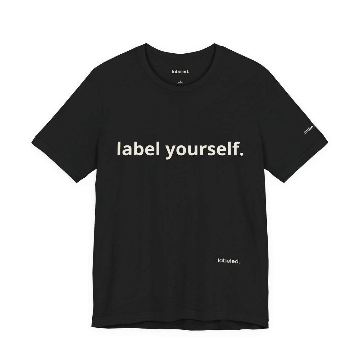 labeled. — Label Yourself Personalized Tee