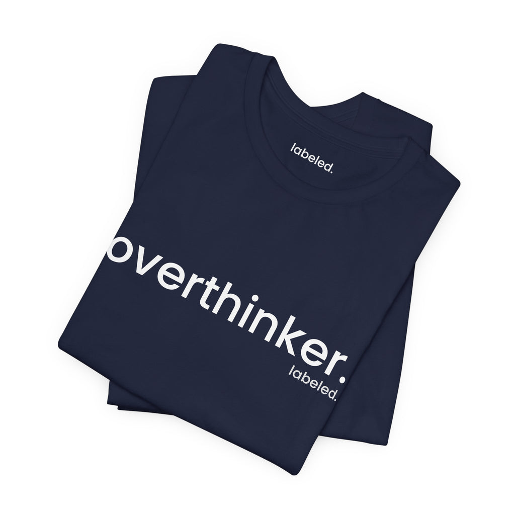 overthinker. Tee