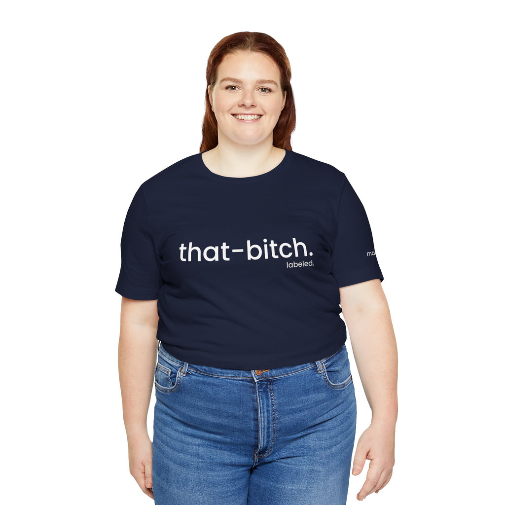 that-bitch. Tee