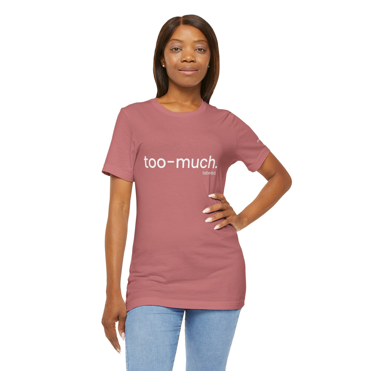 too-much. Tee