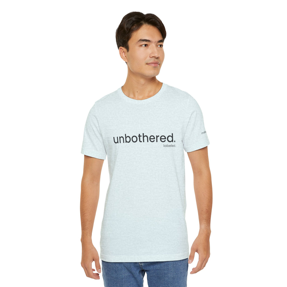 unbothered. Tee